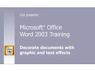 Microsoft ® Office Word 2003 Training