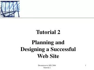 Tutorial 2 Planning and Designing a Successful Web Site