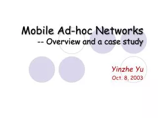 Mobile Ad-hoc Networks -- Overview and a case study