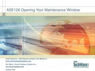 ASE126 Opening Your Maintenance Window