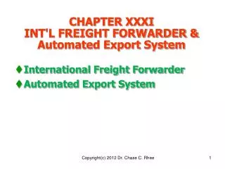 CHAPTER XXXI INT'L FREIGHT FORWARDER &amp; Automated Export System