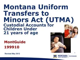 Montana Uniform Transfers to Minors Act (UTMA) Custodial Accounts for Children Under 21 years of age