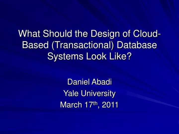 what should the design of cloud based transactional database systems look like