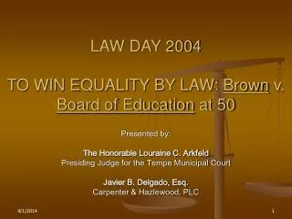 LAW DAY 2004 TO WIN EQUALITY BY LAW: Brown v. Board of Education at 50