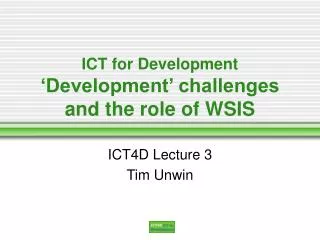 ICT for Development ‘Development’ challenges and the role of WSIS