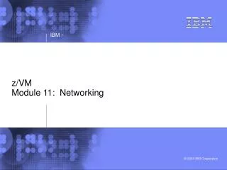 z/VM Module 11: Networking