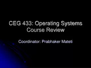 CEG 433: Operating Systems Course Review