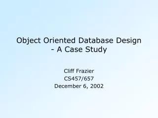 Object Oriented Database Design - A Case Study