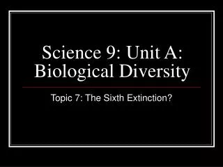 Science 9: Unit A: Biological Diversity