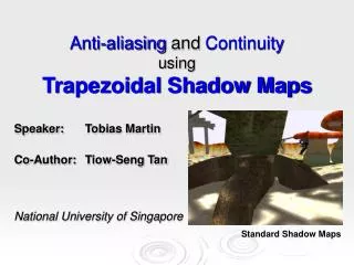 Anti-aliasing and Continuity using Trapezoidal Shadow Maps