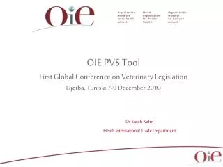 OIE PVS Tool First Global Conference on Veterinary Legislation Djerba , Tunisia 7-9 December 2010