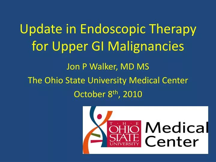 update in endoscopic therapy for upper gi malignancies