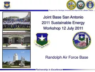 Joint Base San Antonio 2011 Sustainable Energy Workshop 12 July 2011