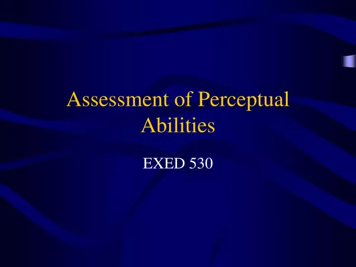 assessment of perceptual abilities