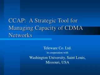 CCAP: A Strategic Tool for Managing Capacity of CDMA Networks