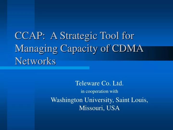 ccap a strategic tool for managing capacity of cdma networks