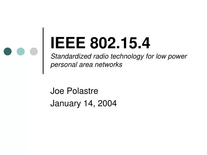 ieee 802 15 4 standardized radio technology for low power personal area networks