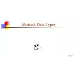 Abstract Data Types - slide 1