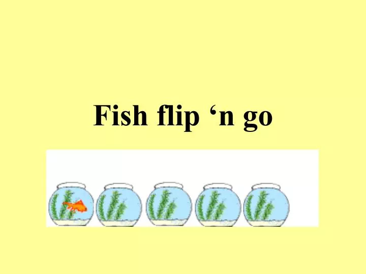 fish flip n go