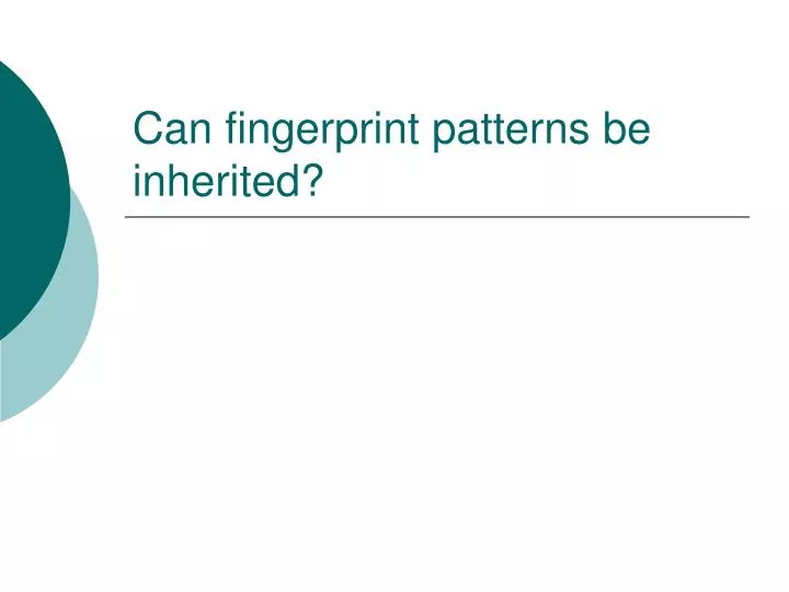 can fingerprint patterns be inherited