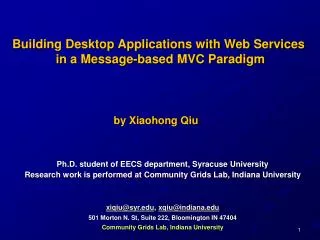 Ph.D. student of EECS department, Syracuse University Research work is performed at Community Grids Lab, Indiana Univers