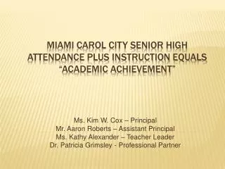 Miami Carol City Senior High Attendance Plus Instruction Equals “Academic Achievement”