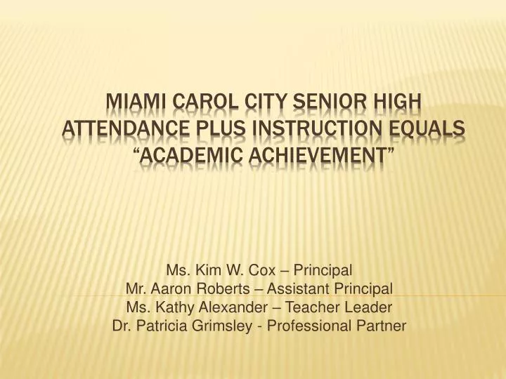 miami carol city senior high attendance plus instruction equals academic achievement