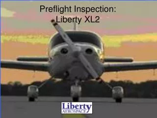 Preflight Inspection: Liberty XL2