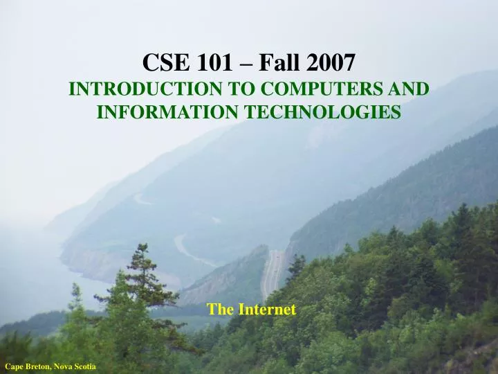 cse 101 fall 2007 introduction to computers and information technologies the internet