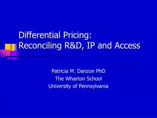 Differential Pricing: Reconciling R&amp;D, IP and Access