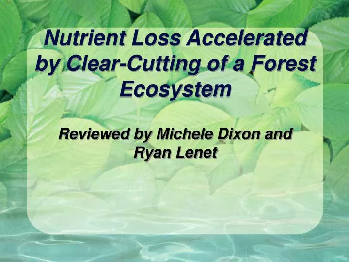 nutrient loss accelerated by clear cutting of a forest ecosystem