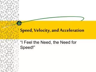 Speed, Velocity, and Acceleration