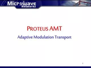 P ROTEUS AMT Adaptive Modulation Transport