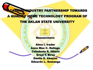 ACADEME-INDUSTRY PARTNERSHIP TOWARDS A QUALITY HOME TECHNOLOGY PROGRAM OF THE AKLAN STATE UNIVERSITY