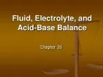 Fluid, Electrolyte, and Acid-Base Balance