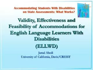 Validity, Effectiveness and Feasibility of Accommodations for English Language Learners With Disabilities (ELLWD)