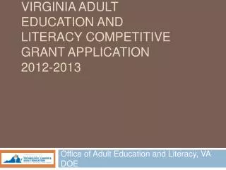 Virginia Adult Education and Literacy Competitive Grant Application 2012-2013