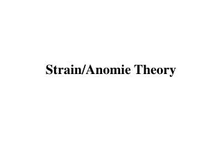 Strain/Anomie Theory