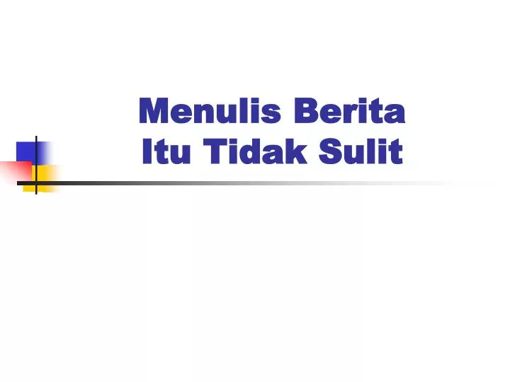 menulis berita itu tidak sulit