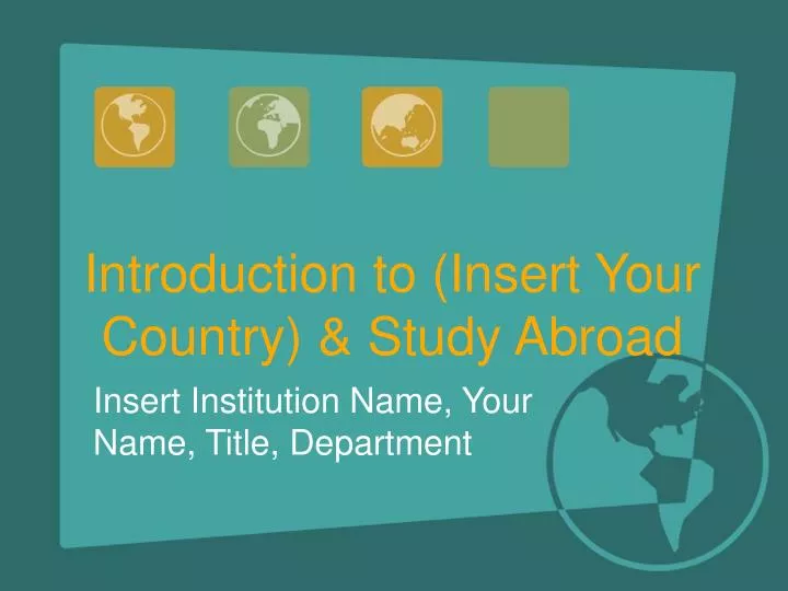 introduction to insert your country study abroad
