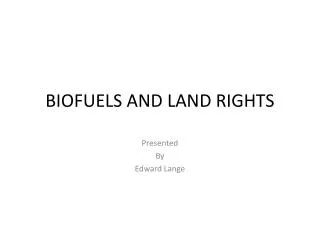 BIOFUELS AND LAND RIGHTS