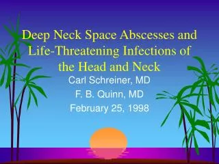 Deep Neck Space Abscesses and Life-Threatening Infections of the Head and Neck