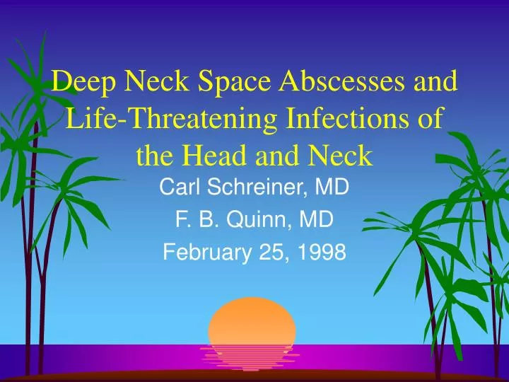 deep neck space abscesses and life threatening infections of the head and neck
