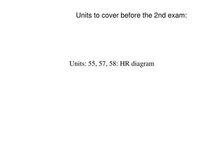 units to cover before the 2nd exam