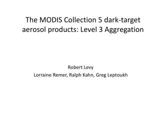 The MODIS Collection 5 dark-target aerosol products: Level 3 Aggregation