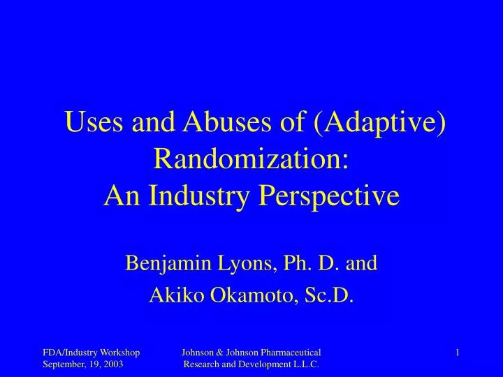 uses and abuses of adaptive randomization an industry perspective