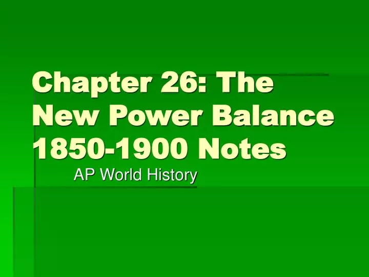 chapter 26 the new power balance 1850 1900 notes