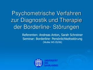Psychometrische Verfahren zur Diagnostik und Therapie der Borderline- Störungen