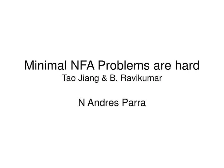 minimal nfa problems are hard tao jiang b ravikumar