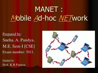 MANET : M obile A d-hoc NET work